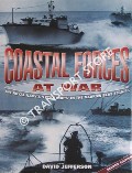 Book cover of Coastal Forces at War - The Royal Navy's 'Little Ships' in the Narrow Seas 1939-45 by JEFFERSON, David